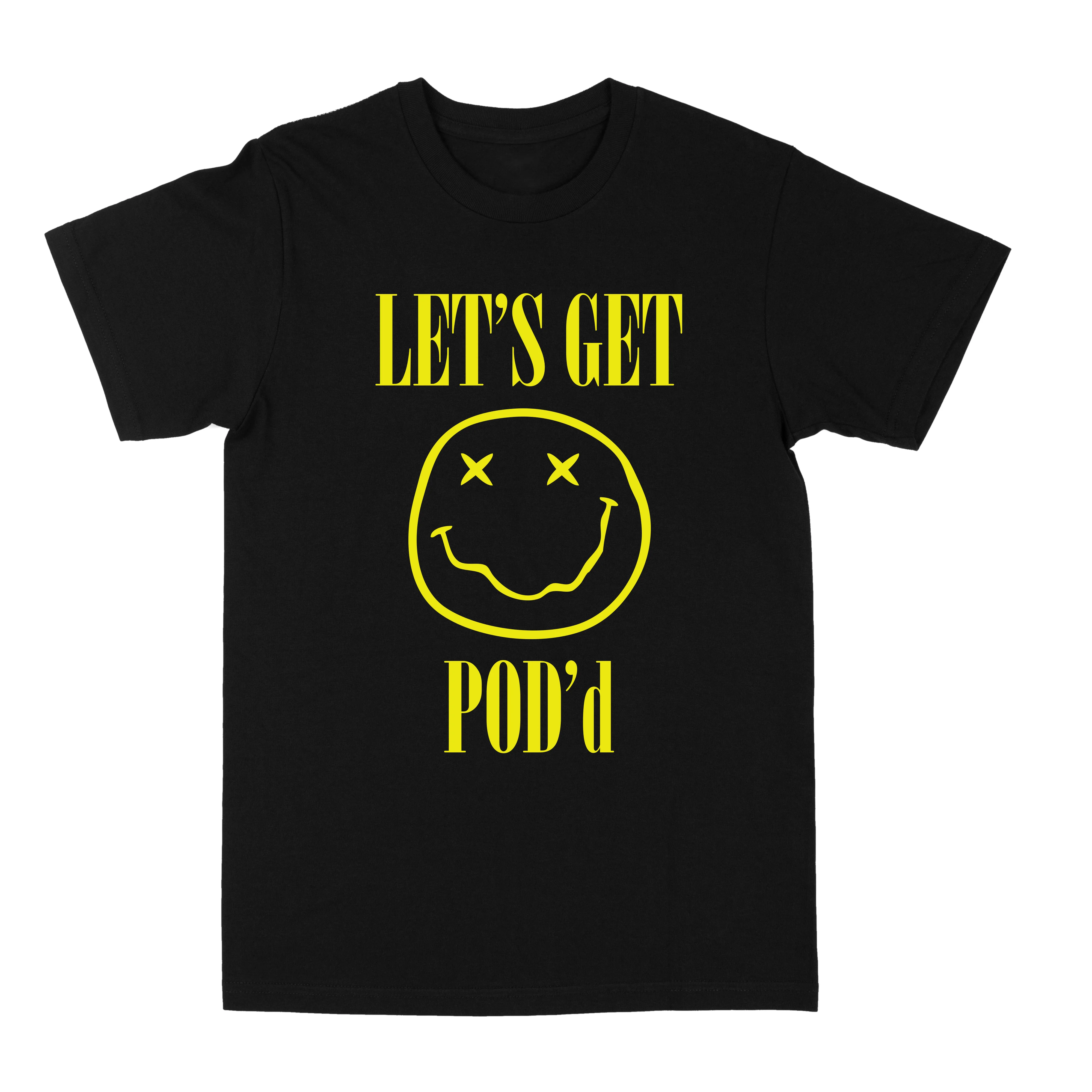 Lets Get POD "Black" Tee,